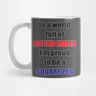 Proud to be a square peg Mug